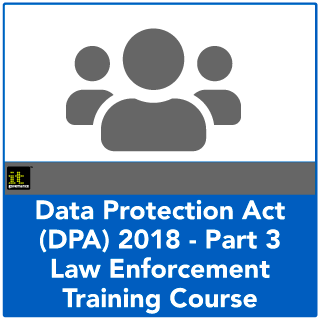 In-depth knowledge and understanding of Part 3 of the Data Protection Act 2018. Covering the processing of personal data by a competent authority for law enforcement purposes.